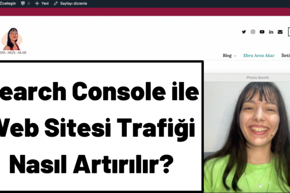 Google Search Console İle Web Sitesi Trafiği Nasıl Artırılır, web sitesi trafiği artırma, google aramalarında çıkmak için, search console, wordpress, blog